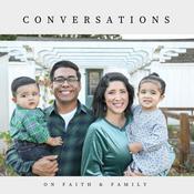 Conversations on Faith & Family