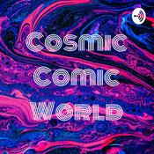 Podcast Cosmic Comic World