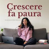 Podcast Crescere fa paura