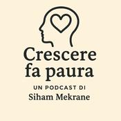 Podcast Crescere fa paura
