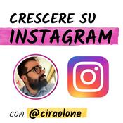 Podcast Crescere su Instagram con Andrea Ciraolo