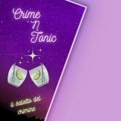 Podcast Crime N' Tonic - Il salotto del crimine