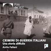 Podcast Crimini di guerra italiani - Una storia difficile