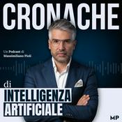 Podcast Cronache di Intelligenza Artificiale