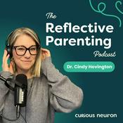 Podcast Reflective Parenting Podcast by Curious Neuron