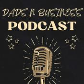 Podcast Dads N Business