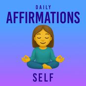 Podcast Daily Affirmations - Self