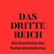 Podcast DAS DRITTE REICH -
Die Geschichte des Nationalsozialismus