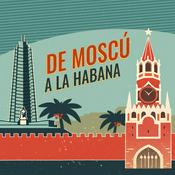 Podcast De Moscú a La Habana