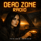 Podcast Dead Zone Radio — Fexingo Horror