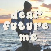Podcast dear future me