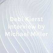 Podcast Debi Kierst Interview by Michael Miller