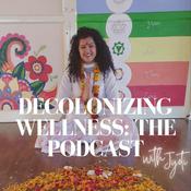 Podcast Decolonising Wellness ~ The Podcast
