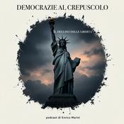 Podcast Democrazie al crepuscolo: Il declino delle libertà