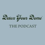 Podcast Detox Your Dome - The Podcast