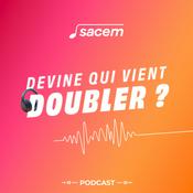 Podcast Devine qui vient doubler ?