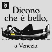 Podcast Dicono che è bello, a Venezia