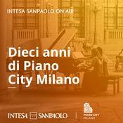 Podcast Dieci anni di Piano City Milano - Intesa Sanpaolo On Air