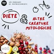 Podcast Diete & altre creature mitologiche