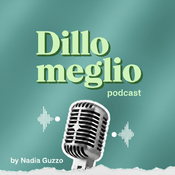 Podcast Dillo Meglio