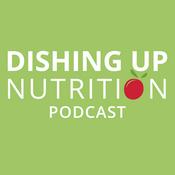 Podcast Dishing Up Nutrition