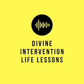 Podcast Divine Intervention Life Lessons