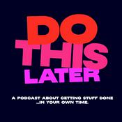 Podcast Do This Later