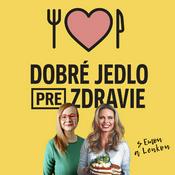Podcast Dobré jedlo pre Zdravie