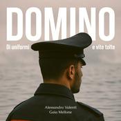 Podcast DOMINO Di uniformi e vite tolte