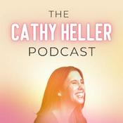 Podcast The Cathy Heller Podcast with Cathy Heller