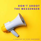 Podcast Don't Shoot The Messenger
