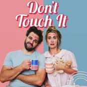 Podcast Don't Touch It