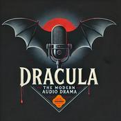 Podcast Dracula The Modern Audio Drama