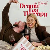 Podcast Drama, Tea &amp; Therapy
