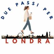 Podcast Due Passi Per Londra