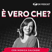 Podcast È vero che? Con Monica Calcagni