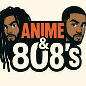 Podcast Anime & 808’s