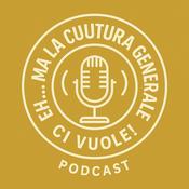 Podcast EH... MA LA CULTURA GENERALE CI VUOLE!