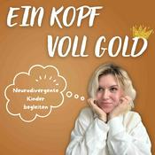 Ein Kopf voll Gold (Der Podcast) - Neurodivergente Kinder begleiten
