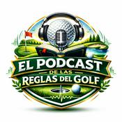 Podcast El Podcast de las Reglas del Golf