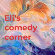 Podcast Eli’s comedy corner
