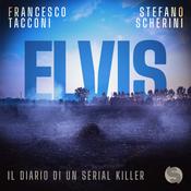 Podcast Elvis. Il diario di un serial killer
