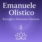 Podcast Emanuele Olistico – Risveglio e Benessere Interiore