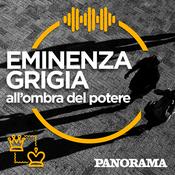 Podcast Eminenza Grigia. All'ombra del Potere