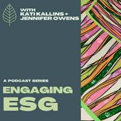 Podcast Engaging ESG with Jennifer Owens and Kati Kallins