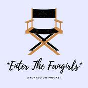 Podcast *Enter The Fangirls*