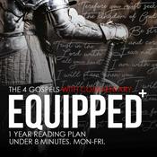 Podcast Equipped +|The Gospels in One Year