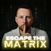 Podcast Escape the Matrix