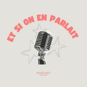 Podcast et si on en parlait
