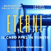 Podcast Eterni - Il caso Pfas in Veneto